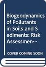 Biogeodynamics of Pollutants in Soils and Sediments Risk Assessment of Delayed and NonLinear Responses