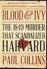 Blood & Ivy: The 1849 Murder That Scandalized Harvard