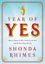 Year of Yes How to Dance it Out Stand in the Sun and be Your Own Person
