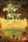 The Bandits from Rio Frio A Naturalistic And Humorous Novel of Customs Crimes And Horrors