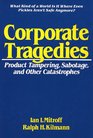Corporate Tragedies Product Tampering Sabotage and Other Catastrophes