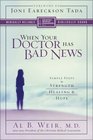 When Your Doctor Has Bad News  Simple Steps to Strength Healing and Hope