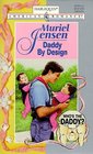Daddy by Design (Who's the Daddy?, Bk 2) (Harlequin American Romance, No 742)