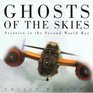 Ghosts of the Skies Aviation in the Second World War