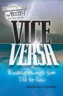 Vice Versa Breaking Through From Old To New  A Student Bible Study Ideal for Small Groups