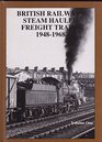 British Railways Steam Hauled Freight Trains 194868