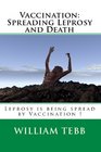 Vaccination Spreading Leprosy and Death