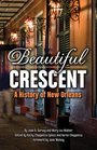 Beautiful Crescent A History of New Orleans