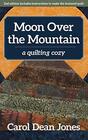 Moon Over the Mountain (Quilting Cozy, Bk 6)