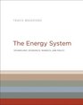 The Energy System Technology Economics Markets and Policy