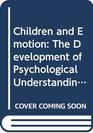 Children and Emotion The Development of Psychological Understanding