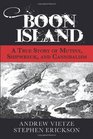 Boon Island A True Story of Mutiny Shipwreck and Cannibalism