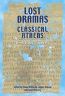 Lost Dramas of Classical Athens Greek Tragic Fragments