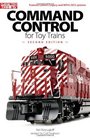 Command Control for Toy Trains 2nd Edition