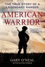 American Warrior The True Story of a Legendary Ranger