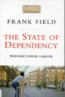 The State of Dependency Welfare Under Labour
