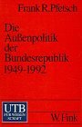 Die Auenpolitik der Bundesrepublik 1949  1992 Von der Spaltung bis zur Vereinigung