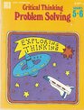 Critical Thinking and Problem Solving Exploring Thinking
