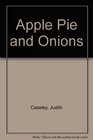 Apple Pie and Onions
