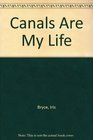 Canals Are My Life