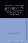 Letter Kills but the Spirit Gives Life  The SmithsAbolitionists Suffragists Bible Translators