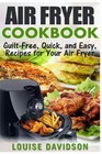 Air Fryer Cookbook GuiltFree Quick and Easy Recipes for Your Air Fryer