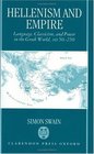 Hellenism and Empire Language Classicism and Power in the Greek World Ad 50250