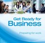Get Ready for Business Class CD 1 Preparing for Work