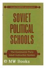 Soviet Political Schools the Communist Party Adult Instruction System