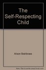The SelfRespecting Child A Study of Children's Play and Development