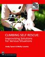 Climbing Self Rescue: Improvising Solutions for Serious Situations (Mountaineers Outdoor Expert)