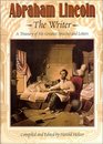 Abraham Lincoln the Writer: A Treasury of His Greatest Speeches and Letters
