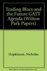 Trading Blocs and the Future GATT Agenda