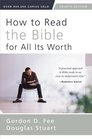 How to Read the Bible for All Its Worth Fourth Edition