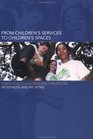 From Children's Services to Children's Spaces Public Policy Children and Childhood