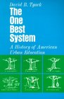 The One Best System A History of American Urban Education