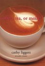 Coffee Tea or Molly