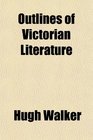 Outlines of Victorian Literature