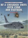 RF8 Crusader Units over Cuba and Vietnam