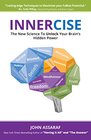 Innercise The New Science to Unlock Your Brain's Hidden Power