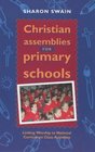 Christian Assemblies for Primary Schools Linking Worship to National Curriculum Class Activities