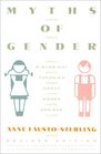 Myths of Gender Biological Theories About Women and Men