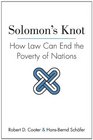 Solomon's Knot How Law Can End the Poverty of Nations