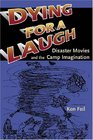 Dying for a Laugh Disaster Movies And the Camp Imagination