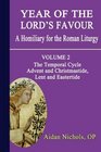 Year of the Lord's Favour A Homiliary for the Roman Liturgy Volume 2 The Temporal Cycle Advent and Christmastide Lent and Eastertide