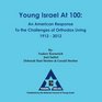 Young Israel at 100 An American Response to the Challenges of Orthodox Living 19122012