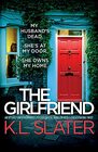 The Girlfriend An utterly unputdownable psychological thriller with a breathtaking twist