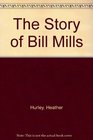 The Story of Bill Mills