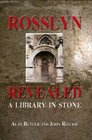 Rosslyn Revealed A Library in Stone