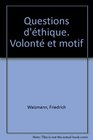 Questions d'thique suivi de Volont et motif